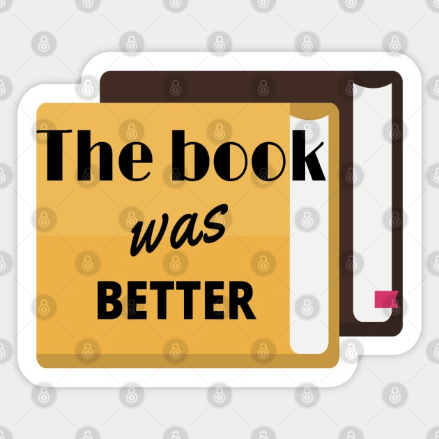 The Book Was Better Sticker by Obeyesse